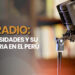 La radio: curiosidades y su historia en el Perú